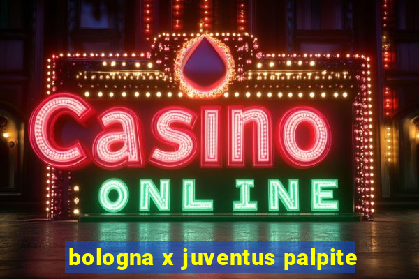 bologna x juventus palpite